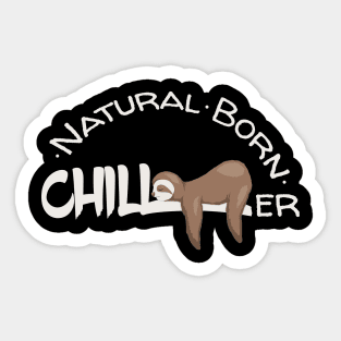 Natural Born Chiller | Chilling Lazy Day Sloth Sticker